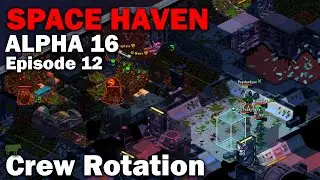 Crew Rotation: Space Haven Alpha 16 First Look (Brutal Difficulty) [S1 EP12]