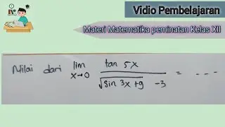 Tentukan nilai dari Lim X mendekati 0 Tan 5x/&radic;sin 3x +9  -3=.....