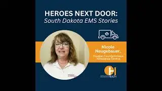 SD EMS Stories: Nicole Neugebauer, Douglas County/Armour