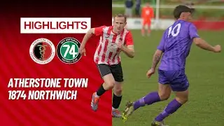 Atherstone Town Vs 1874 Northwich - Play-off Semi-Final - Match Highlights