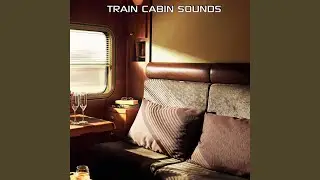 Overnight Train Cabin Sleep Sounds