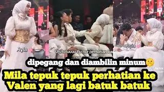 LIHAT KEADAAN VALEN, MILA LANGSUNG BERGERAK ‼️ Penuh perhatian lewat sentuhan 🤫