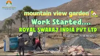 Work Started ROYAL SWARAJ INDIA PVT LTD Mountain view garden