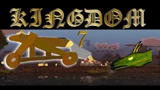 Kingdom: Classic #7 | CATAPULTS ARE JERKS