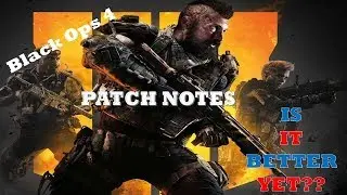 Black Ops 4 PATCH NOTES 1.08 - Is it getting any better??