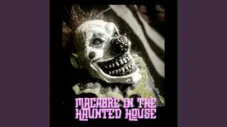 Macabre in the Haunted House
