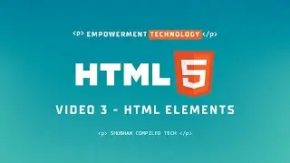 Video 3 | HTML Elements | HTML Made Easy! Learn Web Development Step by Step