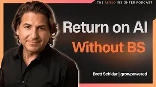 AI SEO INSIGHTER PODCAST Interview with Brett Schklar of GROW Powered #ai #seo