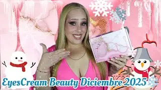 🚨ULTIMO UNBOXING DEL AÑO🚨 EYESCREAM BEAUTY BOX DICIEMBRE 2025 ❄️☃️