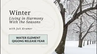 Water Element Qigong to Release Fear