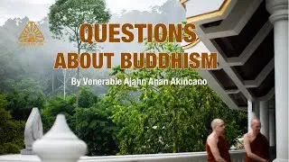 Questions about Buddhism | Friday Dhamma Videos  | Ajahn Anan
