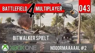 Let's Play BATTLEFIELD 4 MP #43 | Bitwalker spielt NORMAL - Naval Strike Rush #2 | XBOX ONE 1080p