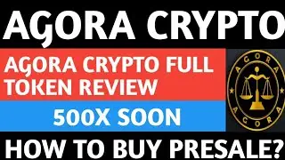 NEW TOKEN PROJECT AGORA CRYPTO FULL TOKEN REVIEW 500X SOON HOW TO BUY PRESALE? 2021 PROJECT
