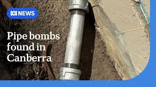 11 explosive devices found on Canberra streets | ABC NEWS