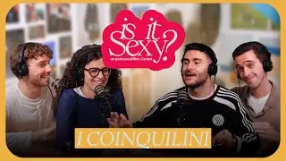 IS IT SEXY? con Nick Cerioni // I Coinquilini