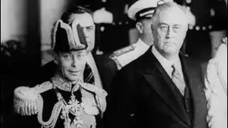 When President Met the King - Franklin Roosevelt and George VI |  Just Before WW II