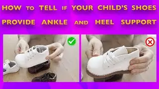 How to Tell If Your Child&rsquo;s Shoes Provide Heel & Ankle Support - Test the Heel Counter