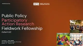 Inaugural Public Policy Qualitative Participatory Action Research Fieldwork Fellowship- Cohort 5.0