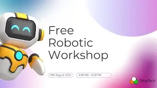 📢 SiksaTech Invites You to a Free Online Robotics Workshop!