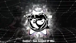 Exoticz - Test Subject EP Mix | #edm #electronicmusic #dancemusic #bass #electronicdancemusic