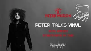 PETER WILSON | Peter Talks Vinyl (Episode 29): Iron Maiden - 