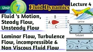 Fluid's Motion || Steady Flow, Unsteady Flow, incompressible Fluid's Flow, Non-viscous Fluid's Flow