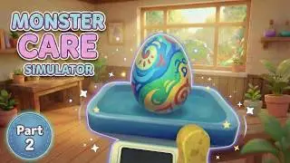 Hatching My Own Baby Monster! - Monster Care Simulator (No Commentary Part 2)