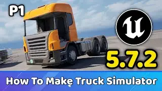 Truck Simulator Game In UE5.7.2 | How To Make Truck Driving Simulator Game In UE5 | #ue5  #simulator