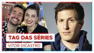 BROOKLYN NINE-NINE e outras séries do Vitor DiCastro | TAG DAS SÉRIES
