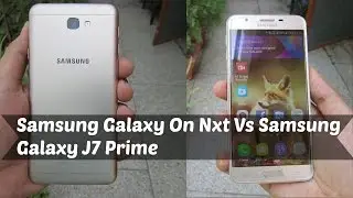 Samsung Galaxy On Nxt Vs Samsung Galaxy J7 Prime!