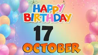 Happy Birthday, 17 October, Today, Birthday Wishes, for you