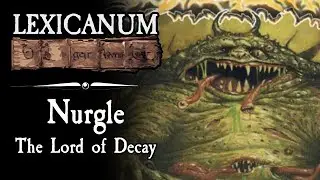 Nurgle - The Lord of Decay || Warhammer 40K Lore