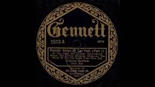 Popular Songs of the Past (Part I) ~ Criterion Quartette (1924)
