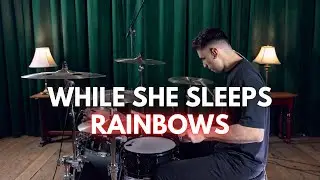 While She Sleeps - Rainbows | Drum Cover
