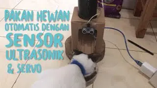 PEMBERI MAKAN OTOMATIS KUCING DENGAN SENSOR ULTRASONIK DAN MOTOR SERVO #arduino