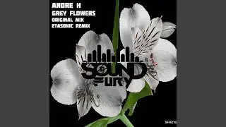 Grey Flowers (Original Mix)