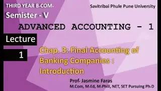 Advance Accounting 1: TYBCOM : Sem 5 :Final Accounts of Banking Companies: Pune University:lecture 1