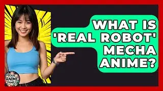 What Is 'real Robot' Mecha Anime? - Your Anime Family