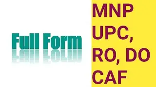 Full Form of MNP, UPC, RO, DO, CAF