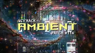 VCV Rack Ambient Patch #114