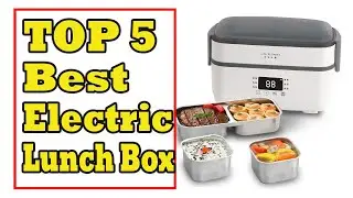 Top 5 Best Electric Lunch Box In 2021