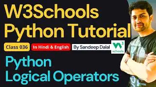 W3Schools • W3Schools Python • W3Schools Python Tutorial • Class 036 • Python Logical Operators