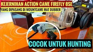 Action Came Firefly 8SE Dipasang Pada Mountcame Mat Dubber ini Hasilnya
