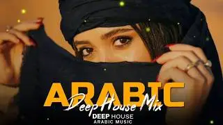Arabic House Music | Desert Oasis Deep House Mix | Oriental Electronic Vibes 2026