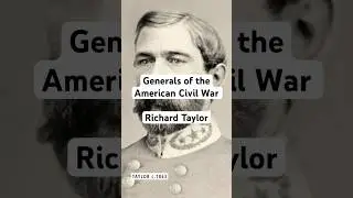 Defender of Louisiana - Richard Taylor - Confederate General in under 60 seconds