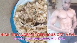 HIGH BALANCED PROTEINOUS OAT MEAL, in a protein knowledge series with Drjo