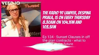 EP 134 - SUNSET CLAUSES IN OFF THE PLAN CONTRACTS - WHAT THE FUTURE MAY HOLD