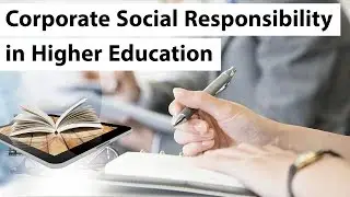 Corporate Social Responsiblilty in Higher Education - Mandatory CSR explained - Current Affairs 2018