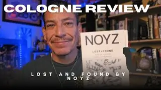Lost and found by NOYZ cologne review