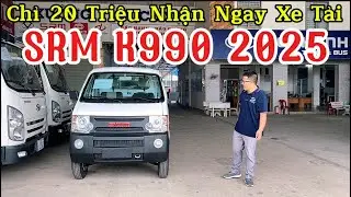Chỉ 20 Triệu Nhận Ngay Xe Tải Khởi Nghiệp SRM K990 2025 Thùng Lửng || Ô Tô Trường Vũ